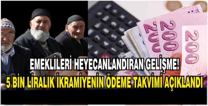 SSK, Bağ-Kur, 4A, 4B, 4C ve bütün emeklileri heyecanlandıran gelişme! 5 bin liralık ikramiyenin ödeme takvimi açıklandı