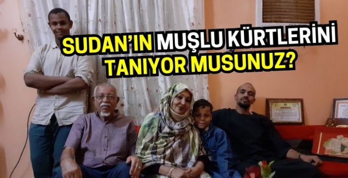 Sudan'ın Muşlu Kürtlerini tanıyor musunuz? Hikayeleri 1890'a dayanıyor!