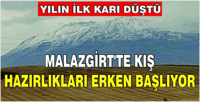 Süphan Dağı'na yılın ilk karı düştü: Malazgirt'te kış hazırlıkları erken başlıyor