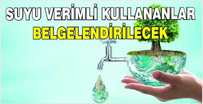 Suyu verimli kullananlar belgelendirilecek