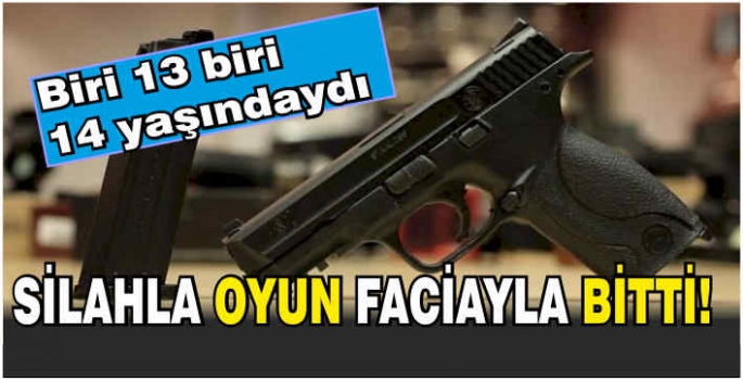 Tabancayla oynayan çocuklardan biri öldü, diğeri yaralandı