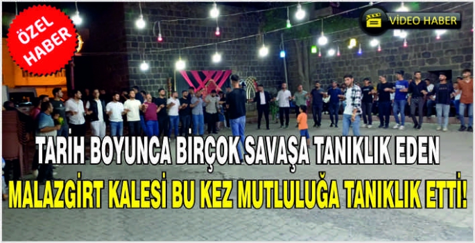 Tarih boyunca birçok savaşa tanıklık eden Malazgirt Kalesi bu kez mutluluğa tanıklık etti!