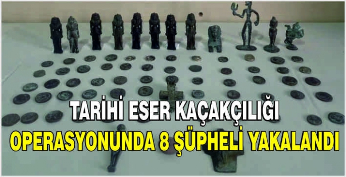 Tarihi eser kaçakçılığı operasyonunda 8 şüpheli yakalandı