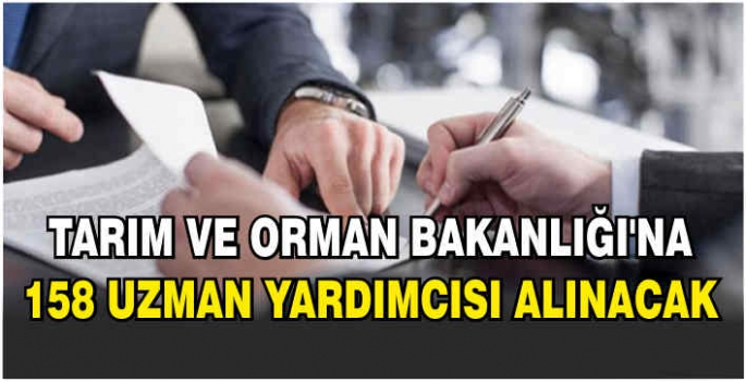 Tarım ve Orman Bakanlığı'na 158 uzman yardımcısı alınacak