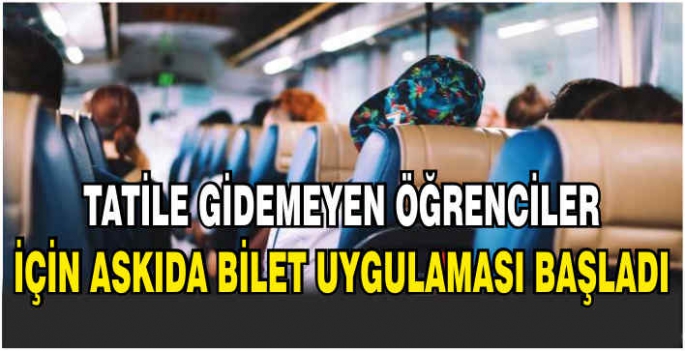 Tatile gidemeyen öğrenciler için askıda bilet uygulaması başladı