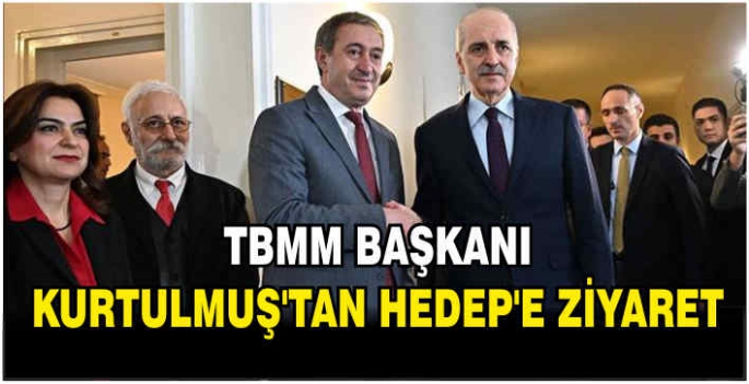 TBMM Başkanı Kurtulmuş'tan HEDEP'e ziyaret