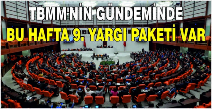 TBMM'nin gündeminde bu hafta 9. Yargı Paketi var