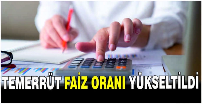 Temerrüt faiz oranı yükseltildi