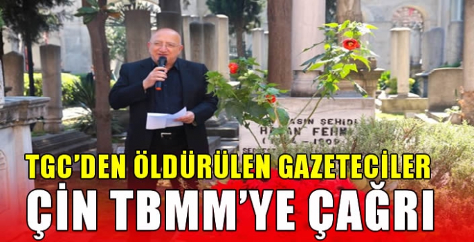 TGC'den öldürülen gazeteciler için TBMM’ye çağrı