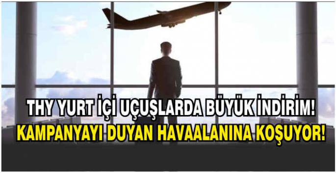 THY yurt içi uçuşlarda indirimli bilet kampanyasını duyan havaalanına koşuyor!