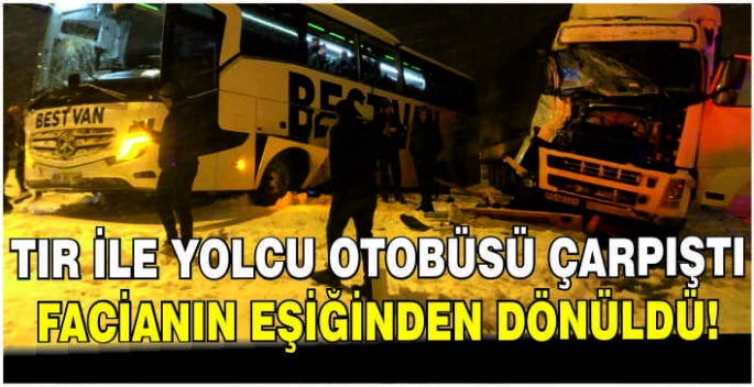 Tır ile yolcu otobüsü çarpıştı: Facianın eşiğinden dönüldü!