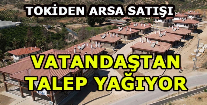 TOKİ'den yüzde 35 peşinatla arsa satışı! Vatandaştan talep yağıyor