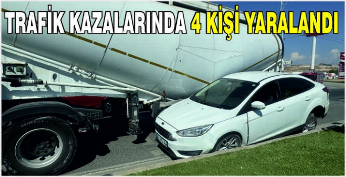 Trafik kazalarında 4 kişi yaralandı