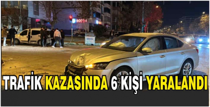 Trafik kazasında 6 kişi yaralandı