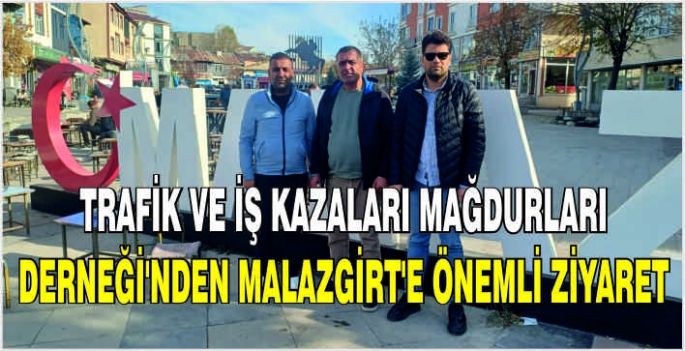 Trafik ve İş Kazaları Mağdurları Derneği'nden Malazgirt'e önemli ziyaret