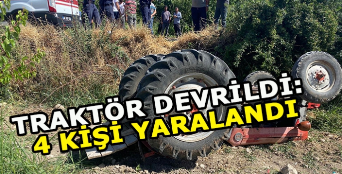 Traktör devrildi: 4 kişi yaralandı