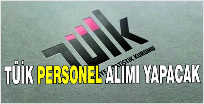 TÜİK personel alımı yapacak