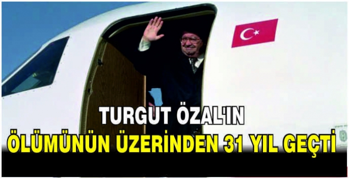 Turgut Özal'ın ölümünün üzerinden 31 yıl geçti