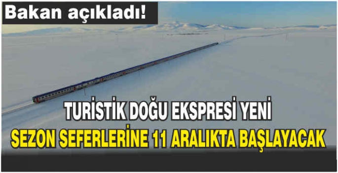 Turistik Doğu Ekspresi yeni sezon seferlerine 11 Aralıkta başlayacak