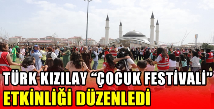  Türk Kızılay  “Çocuk Festivali” etkinliği düzenledi