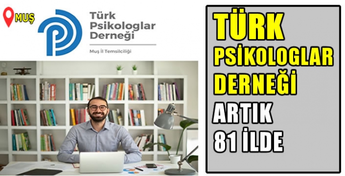 Türk Psikologlar Derneği Muş temsilciliği kuruldu