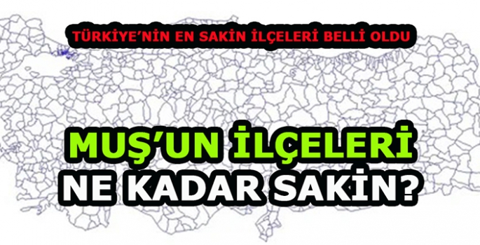 Türkiye'nin en sakin 22 ilçesi: Listede dikkat çeken detay