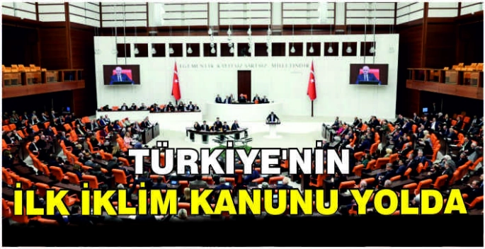 Türkiye'nin ilk İklim Kanunu yolda