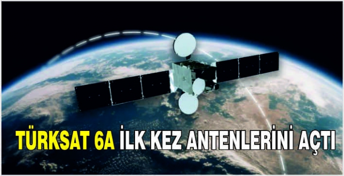 Türksat 6A ilk kez antenlerini açtı