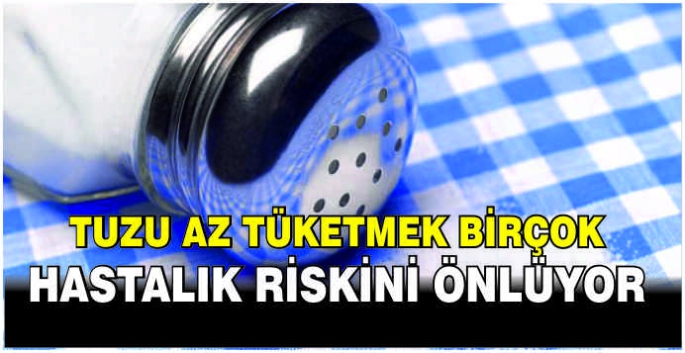 Tuzu az tüketmek birçok hastalık riskini önlüyor