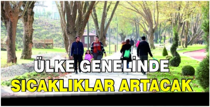 Ülke genelinde sıcaklıklar artacak