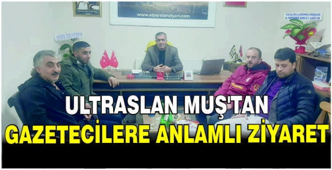 UltrAslan Muş’tan gazetecilere anlamlı ziyaret