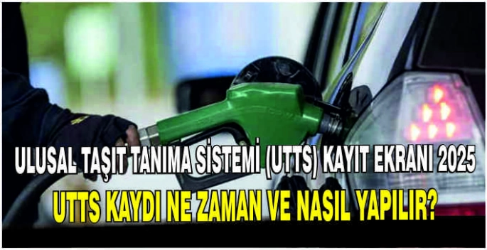 Ulusal Taşıt Tanıma Sistemi (UTTS) kayıt ekranı 2025: UTTS kaydı ne zaman ve nasıl yapılır?