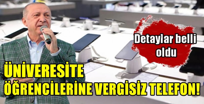 Üniversitelilere vergisiz telefon satışının detayları belli oldu