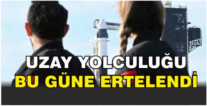 Uzay yolculuğu bu güne ertelendi