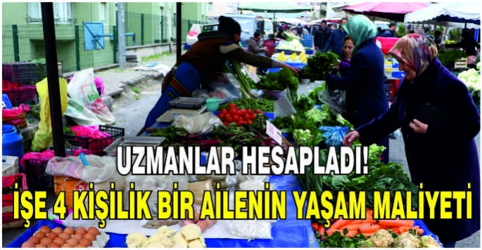 Uzmanlar hesapladı! İşe 4 kişilik bir ailenin yaşam maliyeti