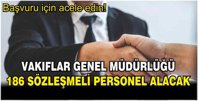 Vakıflar Genel Müdürlüğü 186 sözleşmeli personel alacak