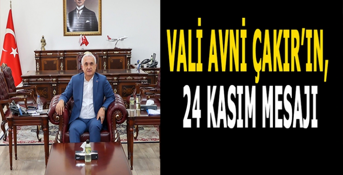 Vali Avni Çakır’dan 24 Kasım Öğretmenler Günü mesajı