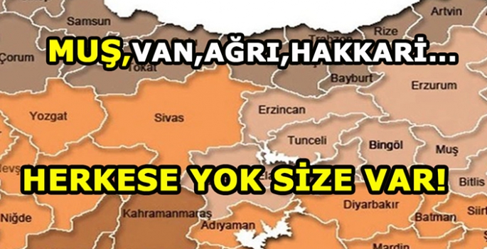 Van, Bingöl, Bitlis, Ağrı ve Muş için tarih verildi. Herkese yok size var!