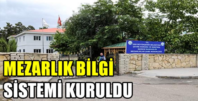 Van Büyükşehir Belediyesi mezarlık bilgi sistemini kurdu