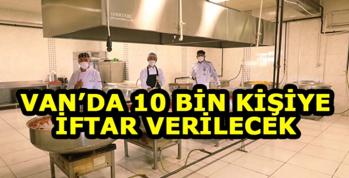 Van Büyükşehir Belediyesi ramazan boyunca 10 bin kişiye iftar verecek