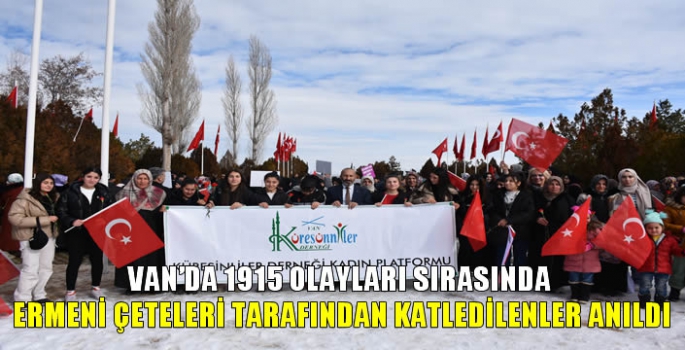 Van'da 1915 olayları sırasında Ermeni çeteleri tarafından katledilenler anıldı