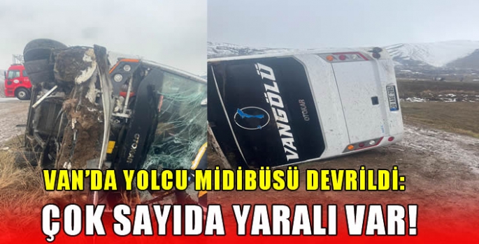 Van'da yolcu midibüsü devrildi:  Çok sayıda yaralı var!