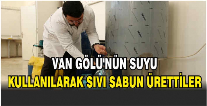 Van Gölü'nün suyu kullanılarak sıvı sabun ürettiler