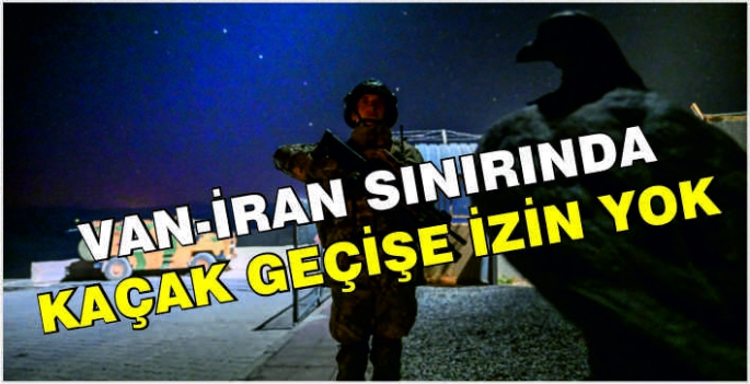 Van-İran sınırında kaçak geçişe izin yok