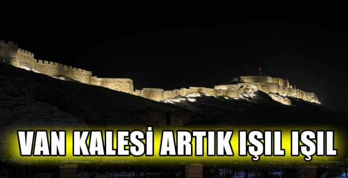 Van Kalesi artık ışıl ışıl