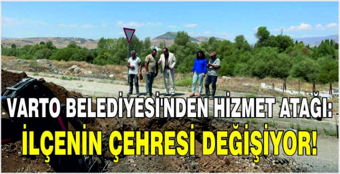 Varto Belediyesi'nden hizmet atağı: İlçenin çehresi değişiyor!