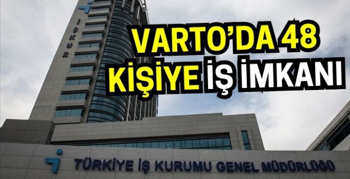 Varto’da 48 kişilik iş için 242 kişi başvurdu!