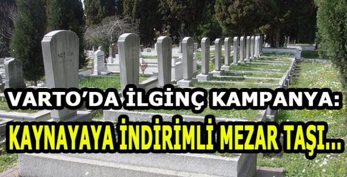 Varto’da ilginç kampanya: Ölmeyen kaynanaya yüzde 50 indirimli mezar taşı