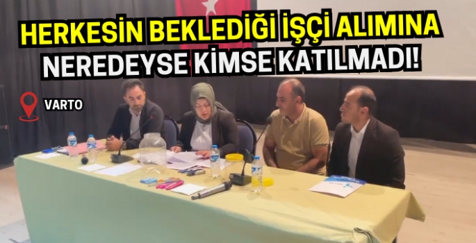 Varto’da kurayla 10 kişi işe alındı: Neredeyse kimse katılmadı!