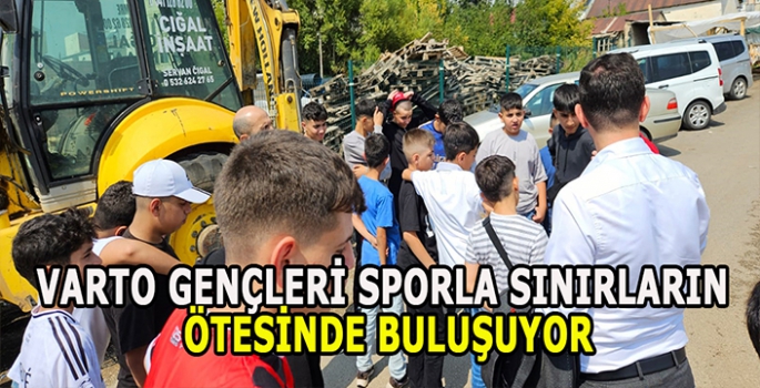 Varto gençleri sporla sınırların ötesinde buluşuyor